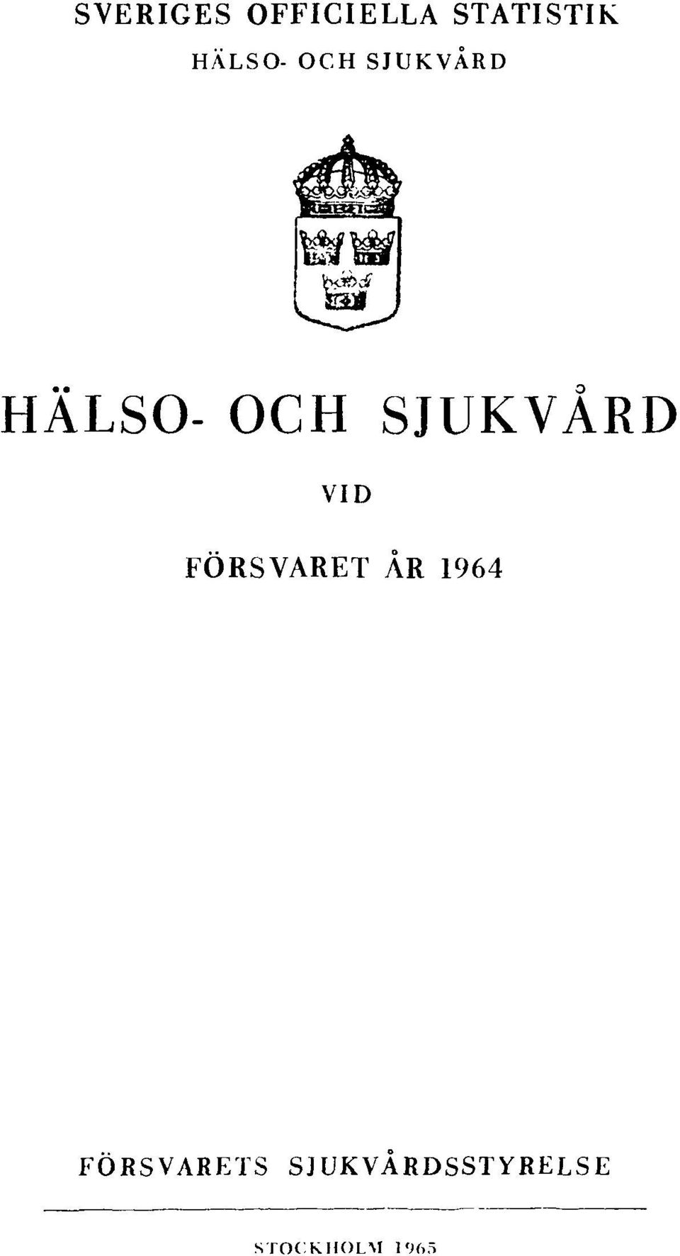 SJUKVÅRD VID FÖRSVARET ÅR 1964