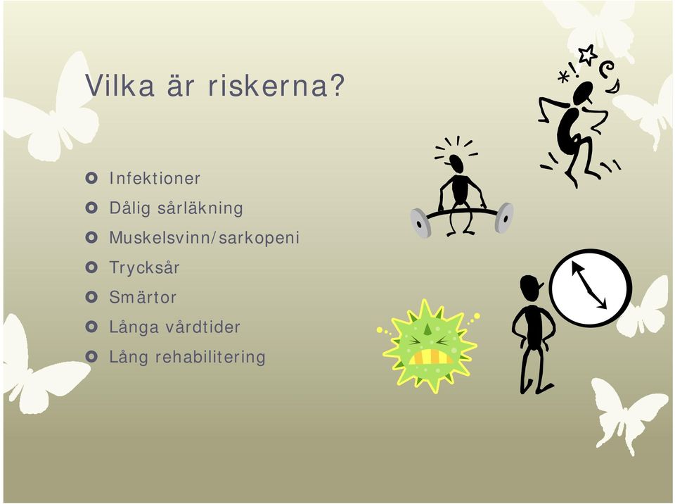 Muskelsvinn/sarkopeni Trycksår