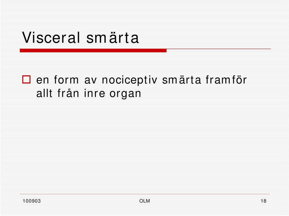 smärta framför allt