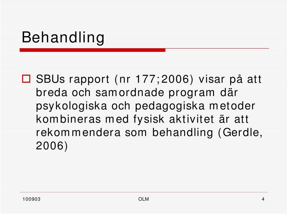 pedagogiska metoder kombineras med fysisk aktivitet