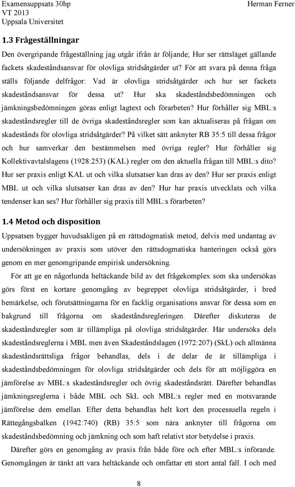 Hur ska skadeståndsbedömningen och jämkningsbedömningen göras enligt lagtext och förarbeten?