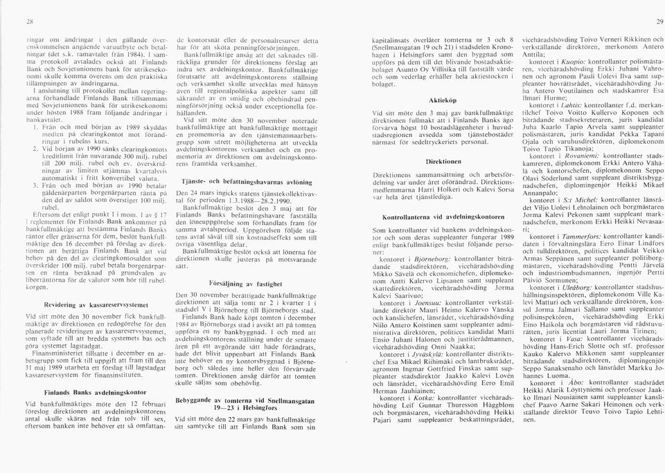 1 anslutning till protokollet mellan regeringarna förhandlade Finlands Bank tillsammans med Sovjetunionens bank för utrikesekonomi under hösten 19