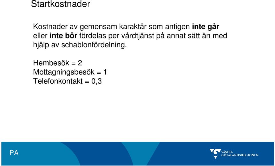 vårdtjänst på annat sätt än med hjälp av