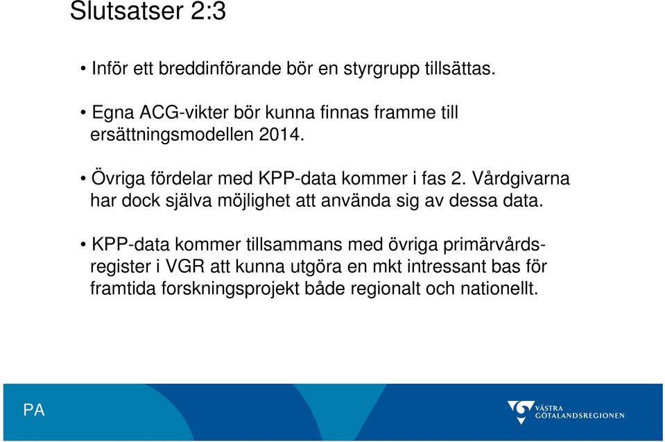 Övriga fördelar med KPP-data kommer i fas 2.