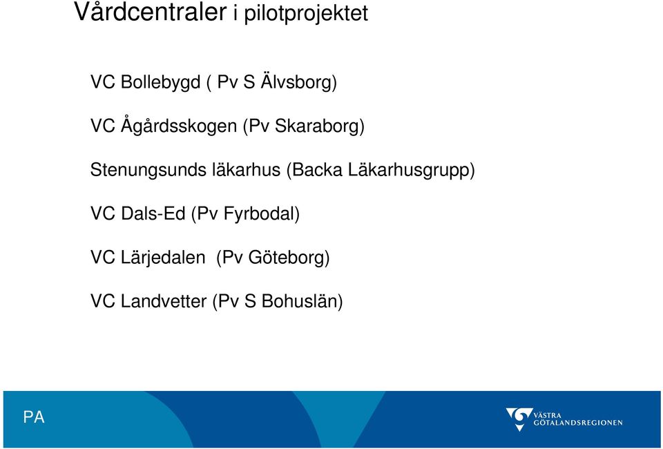 läkarhus (Backa Läkarhusgrupp) VC Dals-Ed (Pv