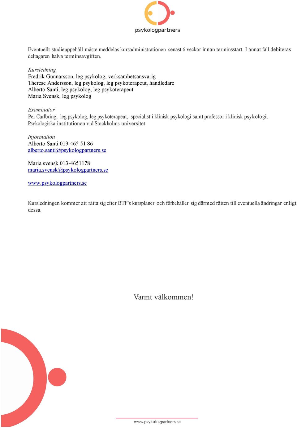 psykolog Examinator Per Carlbring, leg psykolog, leg psykoterapeut, specialist i klinisk psykologi samt professor i klinisk psykologi.