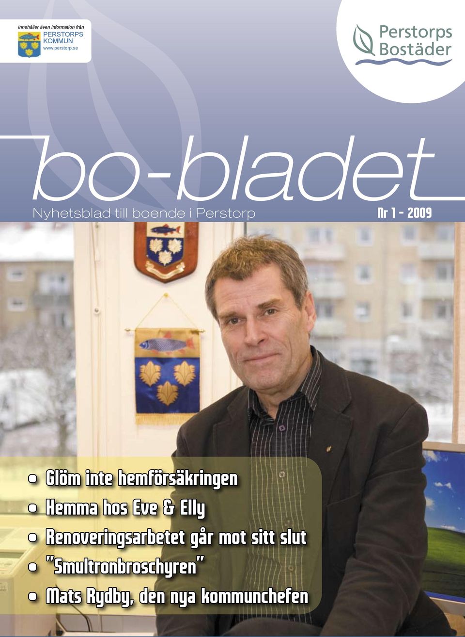 se Nyhetsblad till boende i Perstorp Nr 1-2009 Glöm inte