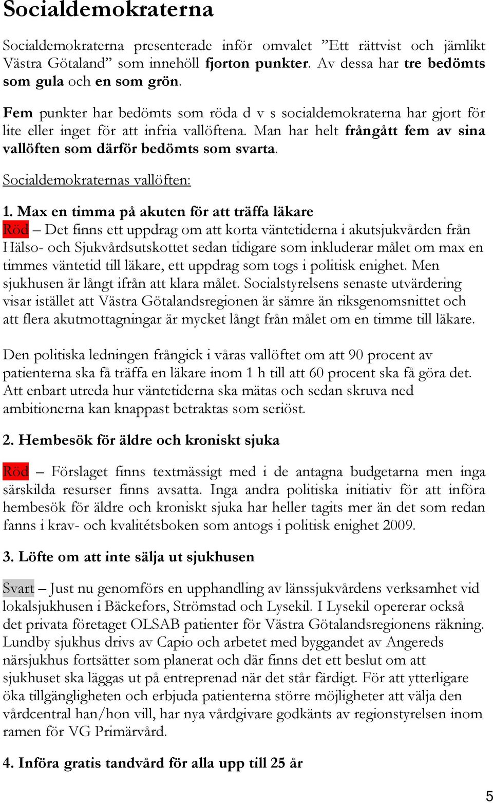 Socialdemokraternas vallöften: 1.