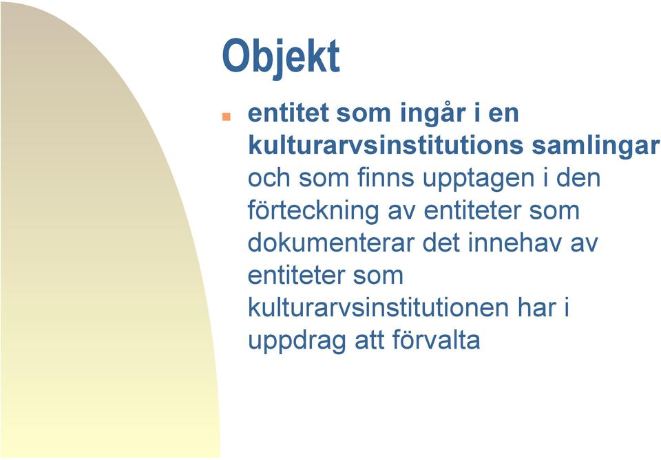 entiteter som dokumenterar det innehav av entiteter