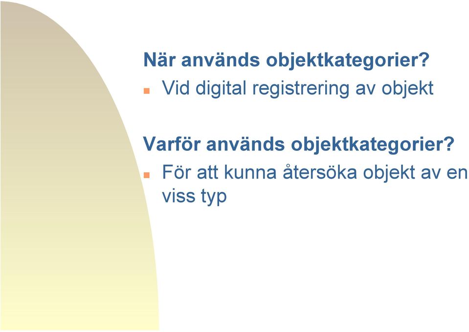 Varför används objektkategorier?