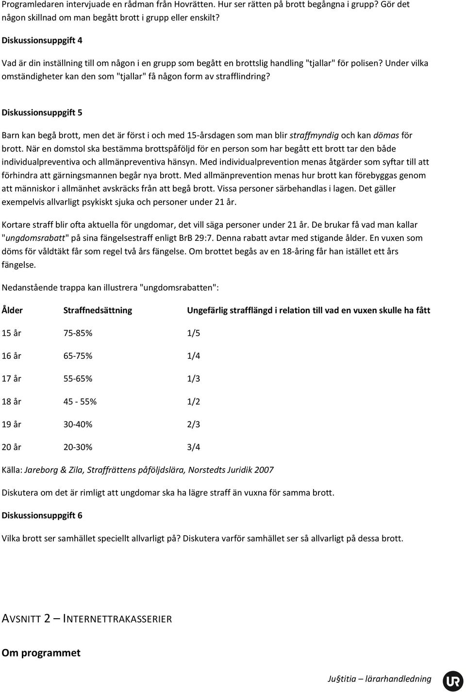 Under vilka omständigheter kan den som "tjallar" få någon form av strafflindring?