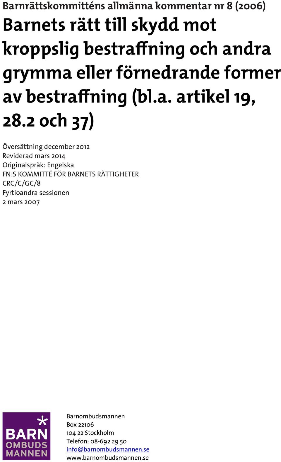 2 och 37) Översättning december 2012 Reviderad mars 2014 Originalspråk: Engelska FN:S KOMMITTÉ FÖR BARNETS