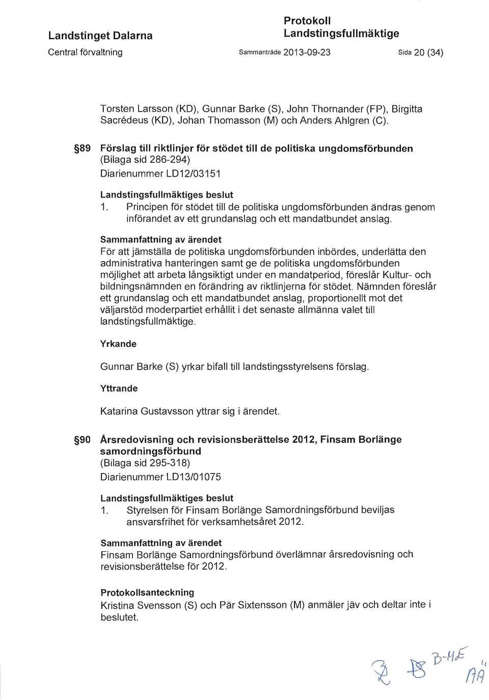 Principen för stödet till de politiska ungdomsförbunden ändras genom införandet av ett grundanslag och ett mandatbundet anslag.