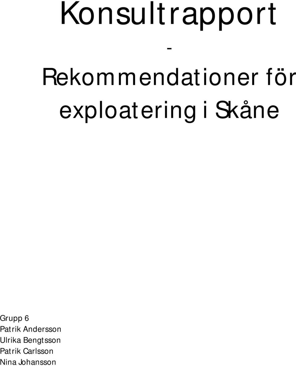 exploatering i Skåne Grupp 6