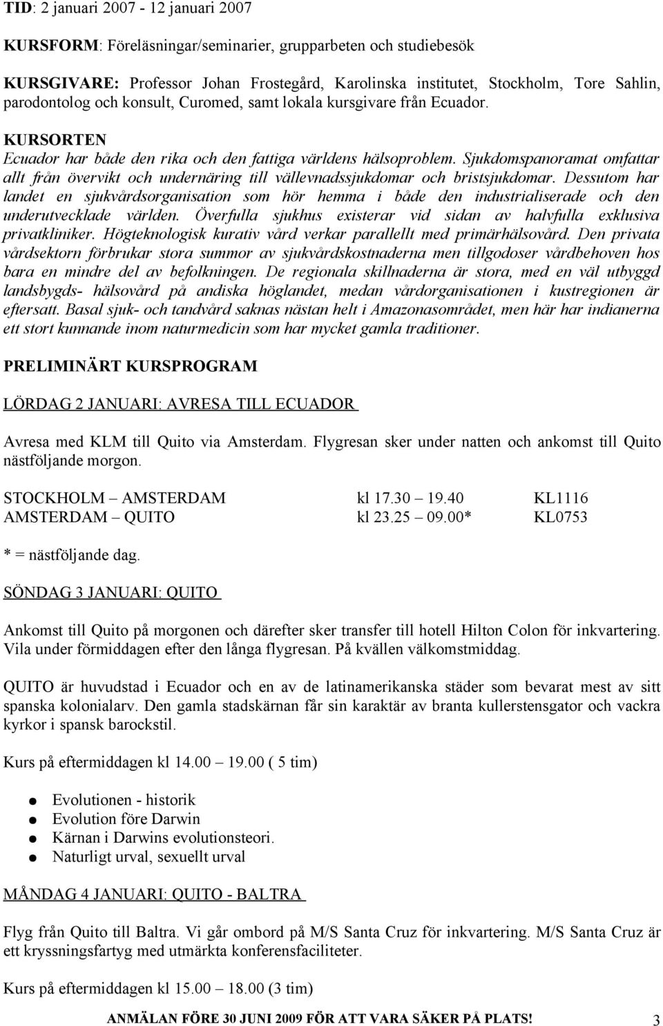 Sjukdomspanoramat omfattar allt från övervikt och undernäring till vällevnadssjukdomar och bristsjukdomar.