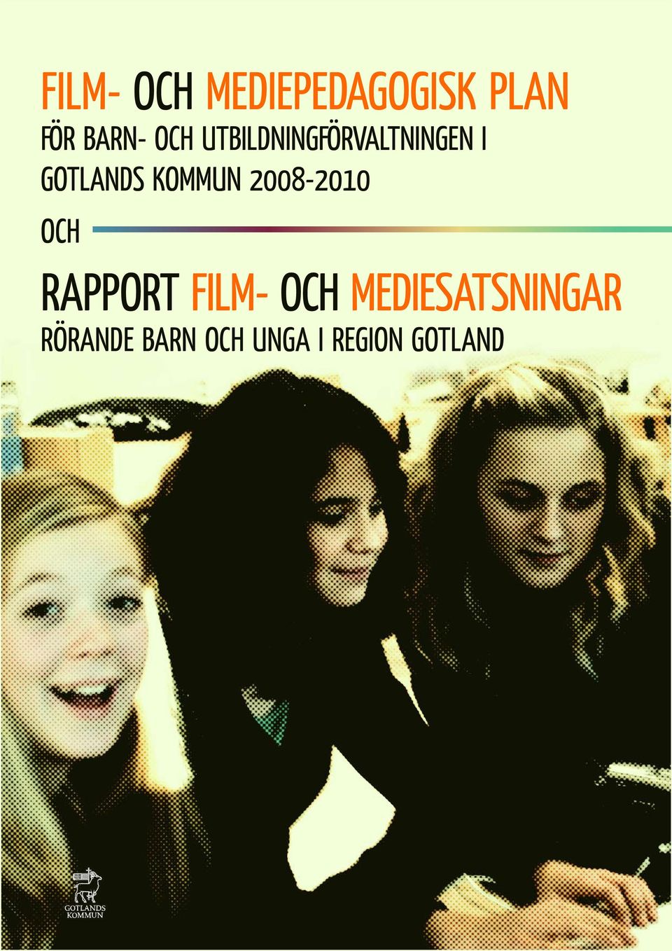 KOMMUN 2008-2010 OCH RAPPORT FILM- OCH