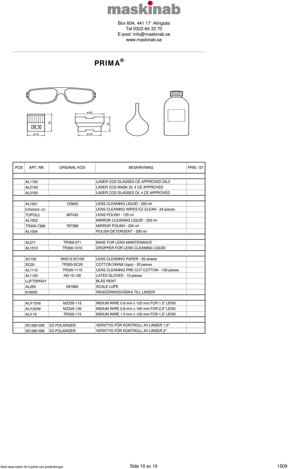 LENS MAINTENANCE AL00 TR300-00 DROPPER FOR LENS CLEANING LIQUID SC00 AM33-SC00 LENS CLEANING PAPER - 50 sheets SC0 TR300-SC0 COTTON SWAB (tops) - 0 pieces AL5 TR300-5 LENS CLEANING PRE-CUT COTTON -