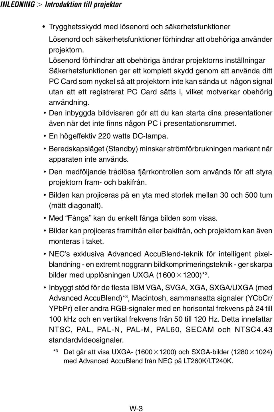 signal utan att ett registrerat PC Card sätts i, vilket motverkar obehörig användning.