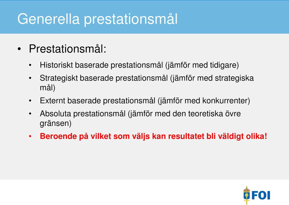 baserade prestationsmål (jämför med konkurrenter) Absoluta prestationsmål (jämför med