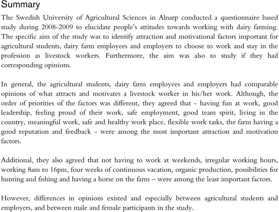 as livestock workers. Furthermore, the aim was also to study if they had corresponding opinions.