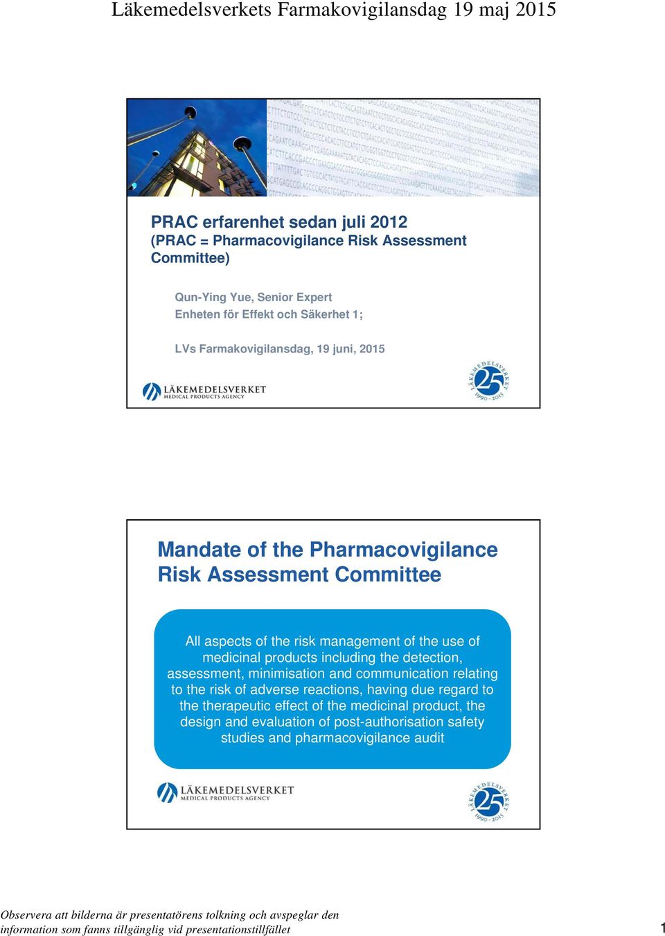 including the detection, assessment, minimisation and communication relating to the risk of adverse reactions, having due regard to the therapeutic effect of the