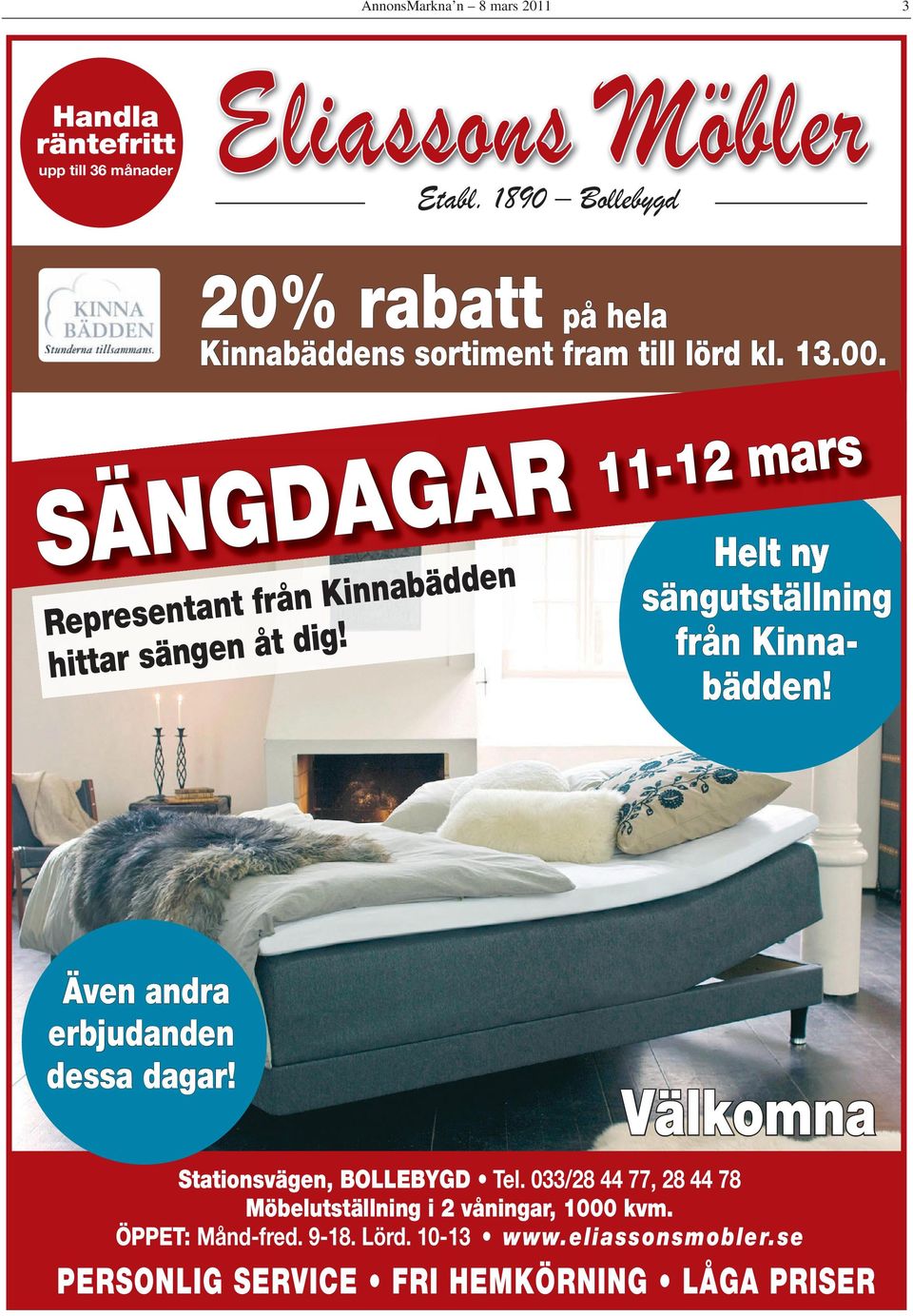 11-12 mars Helt ny sängutställning från Kinnabädden! Även andra erbjudanden dessa dagar!