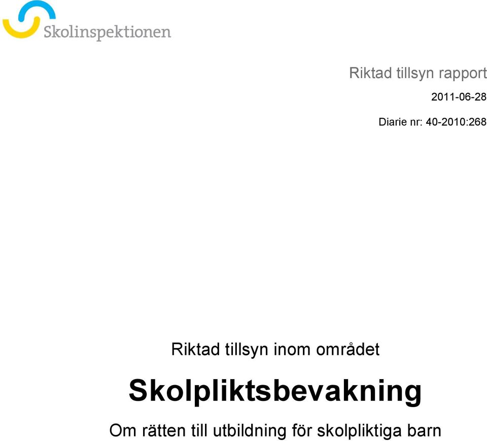 Skolpliktsbevakning Om rätten