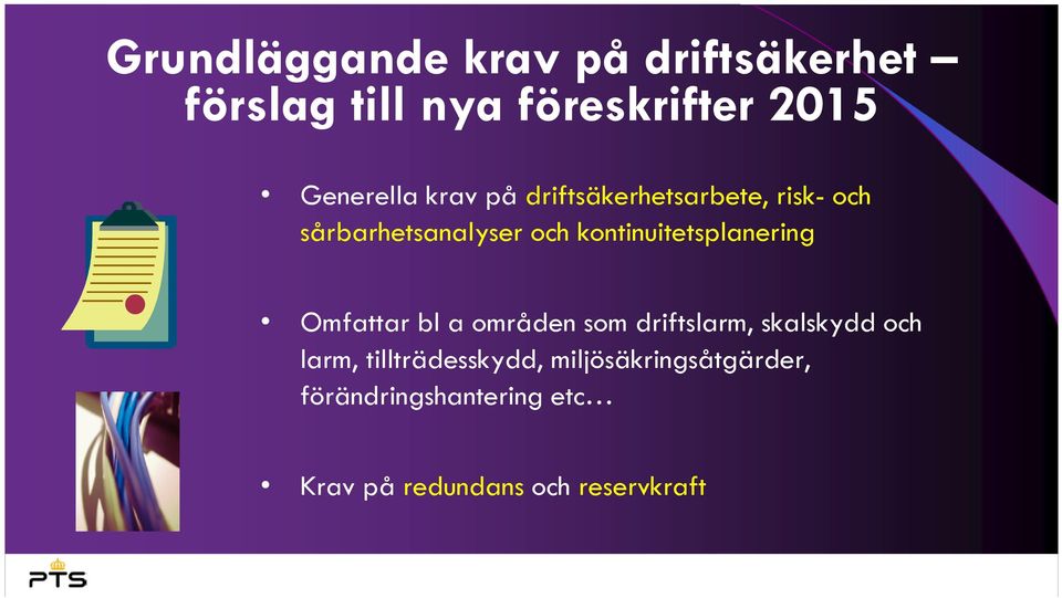 kontinuitetsplanering Omfattar bl a områden som driftslarm, skalskydd och larm,