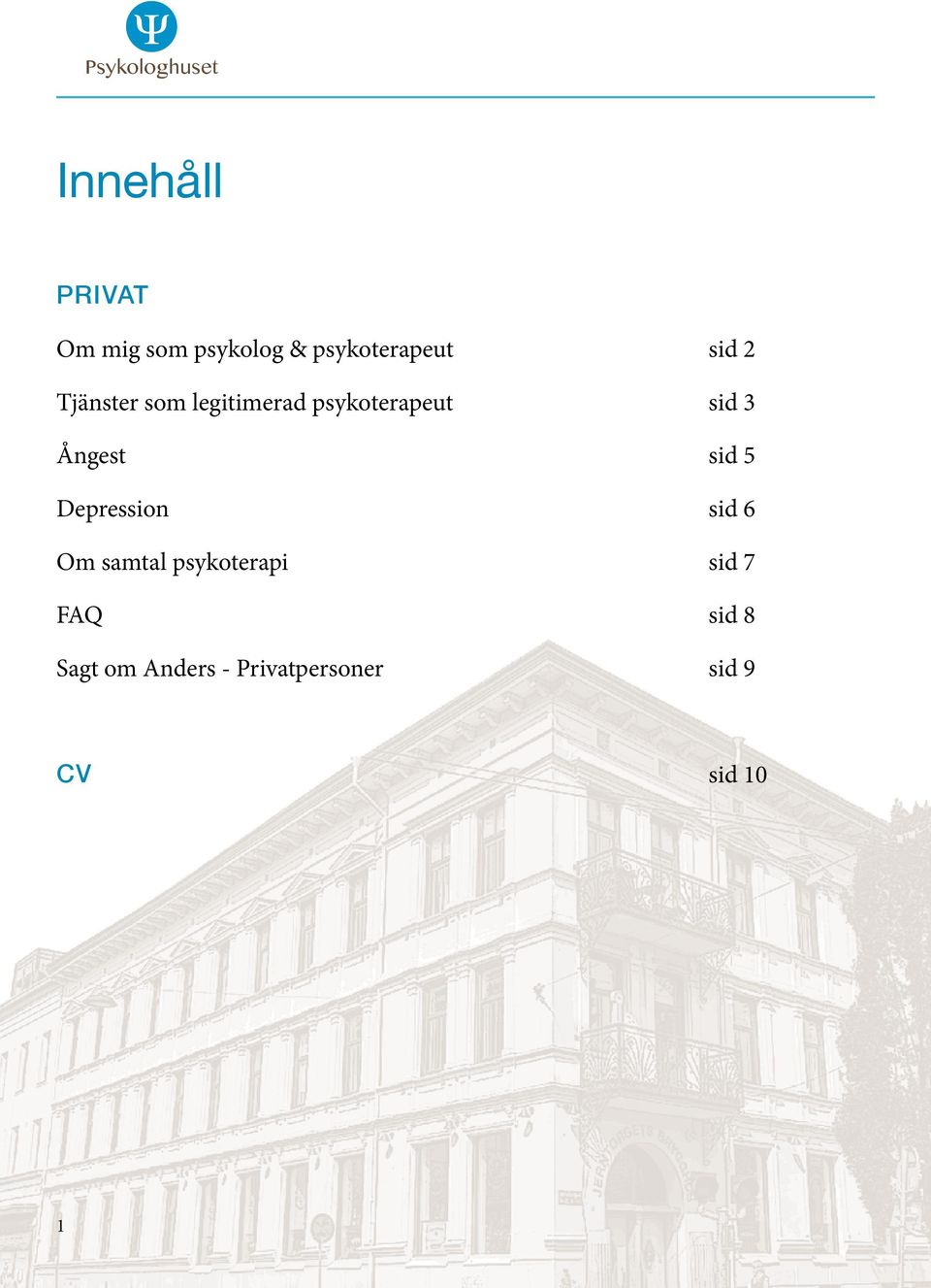 Ångest sid 5 Depression sid 6 Om samtal psykoterapi