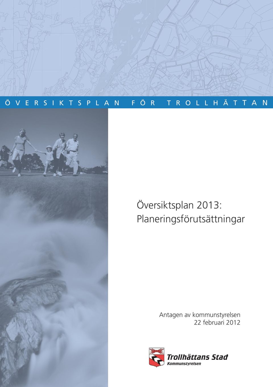 2013: Planeringsförutsättningar