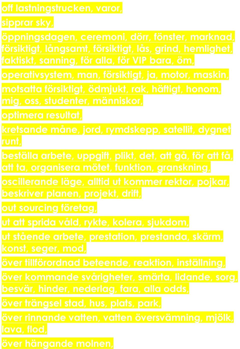 dygnet runt, beställa arbete, uppgift, plikt, det, att gå, för att få, att ta, organisera mötet, funktion, granskning, oscillerande läge, alltid ut kommer rektor, pojkar, beskriver planen, projekt,