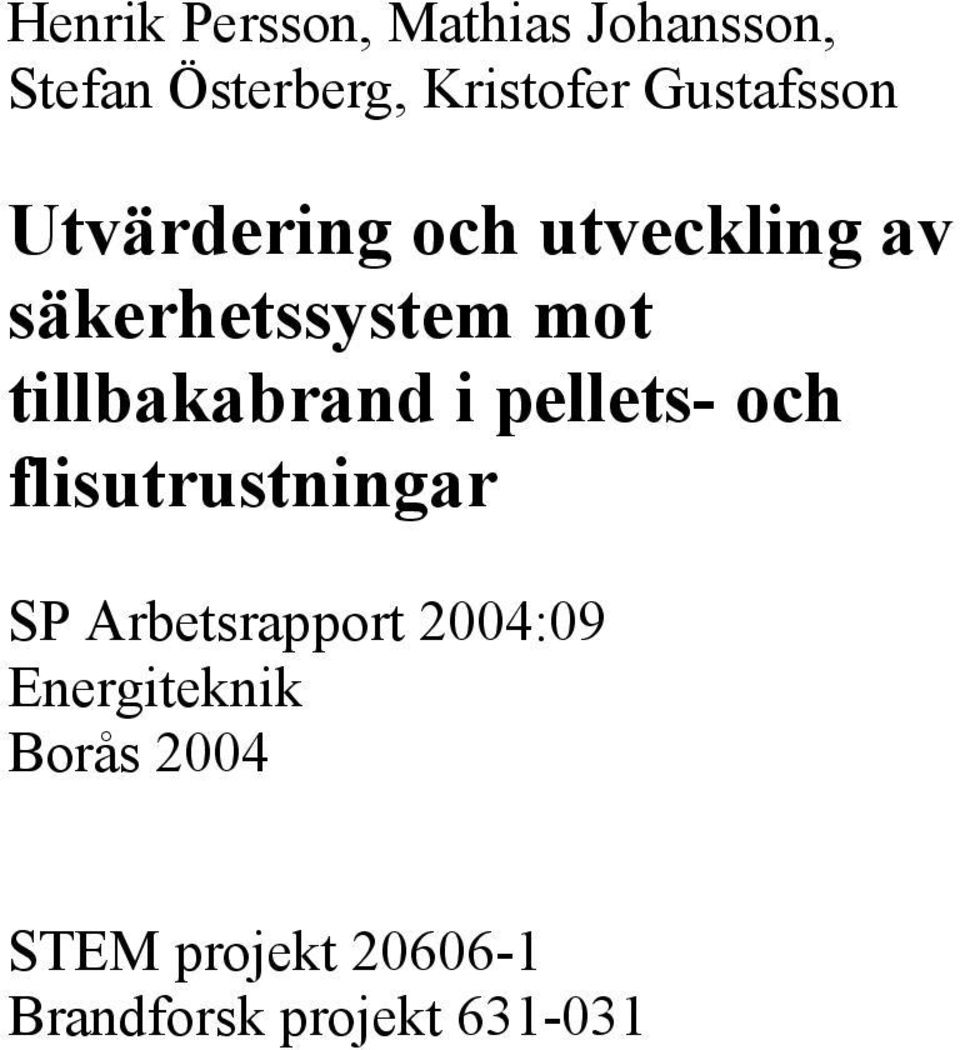 tillbakabrand i pellets- och flisutrustningar SP Arbetsrapport