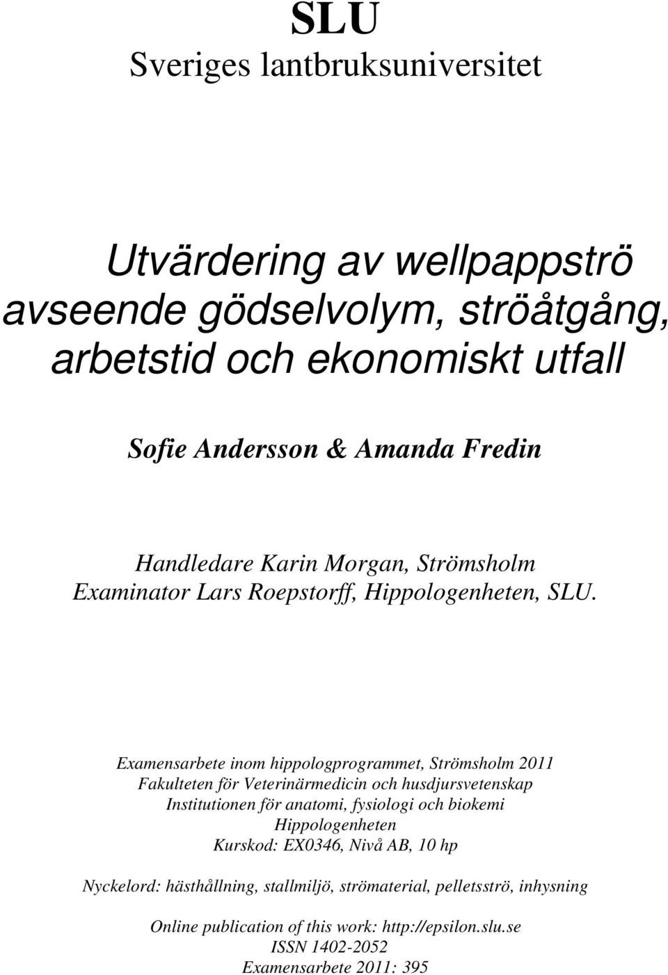 Examensarbete inom hippologprogrammet, Strömsholm 2011 Fakulteten för Veterinärmedicin och husdjursvetenskap Institutionen för anatomi, fysiologi och