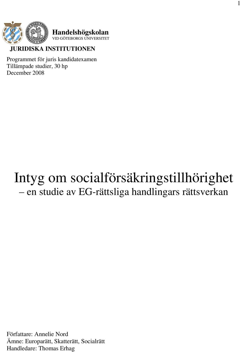 socialförsäkringstillhörighet en studie av EG-rättsliga handlingars rättsverkan