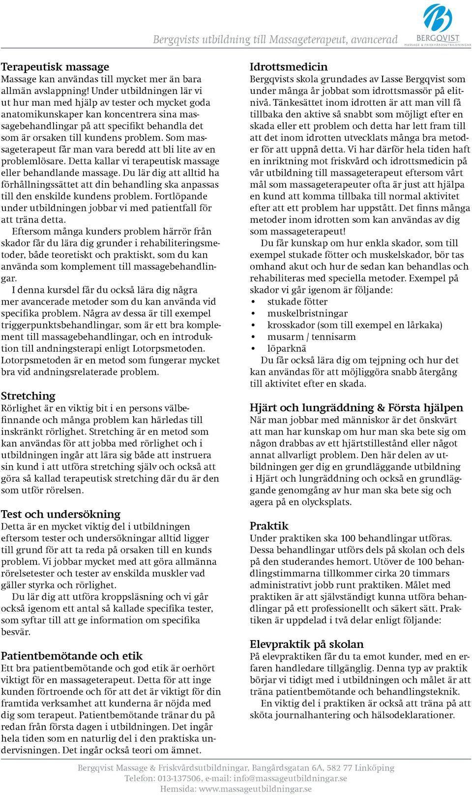 Som massageterapeut får man vara beredd att bli lite av en problemlösare. Detta kallar vi terapeutisk massage eller behandlande massage.