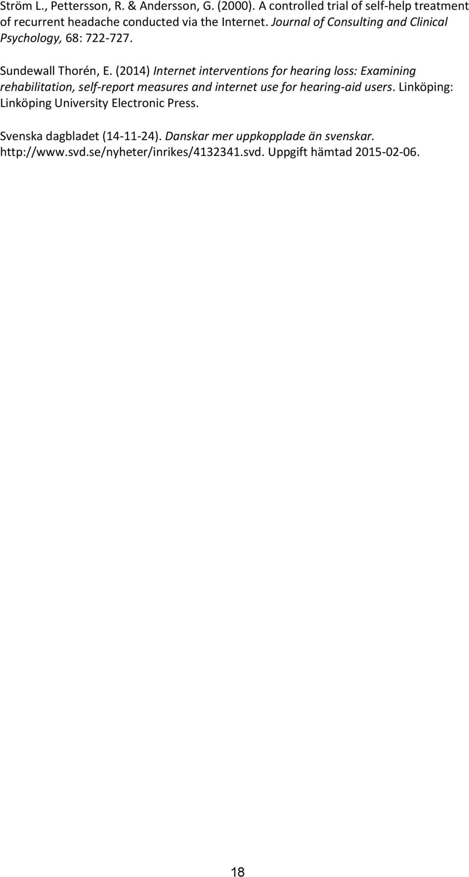 Journal of Consulting and Clinical Psychology, 68: 722-727. Sundewall Thorén, E.