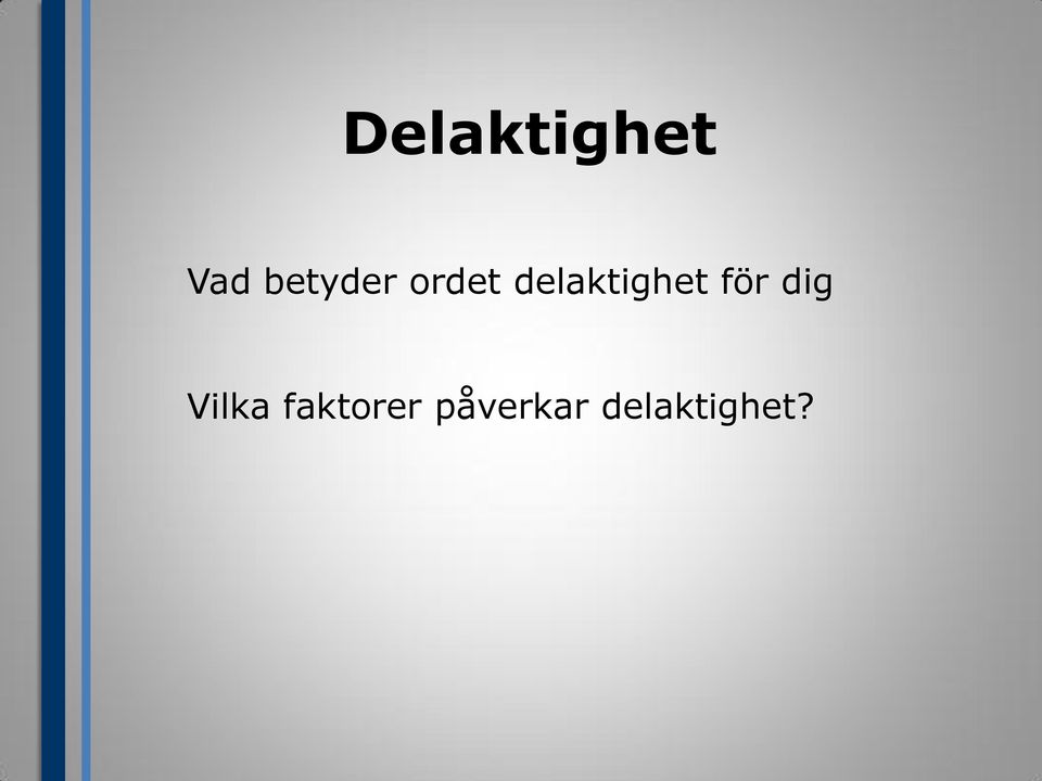 delaktighet för dig