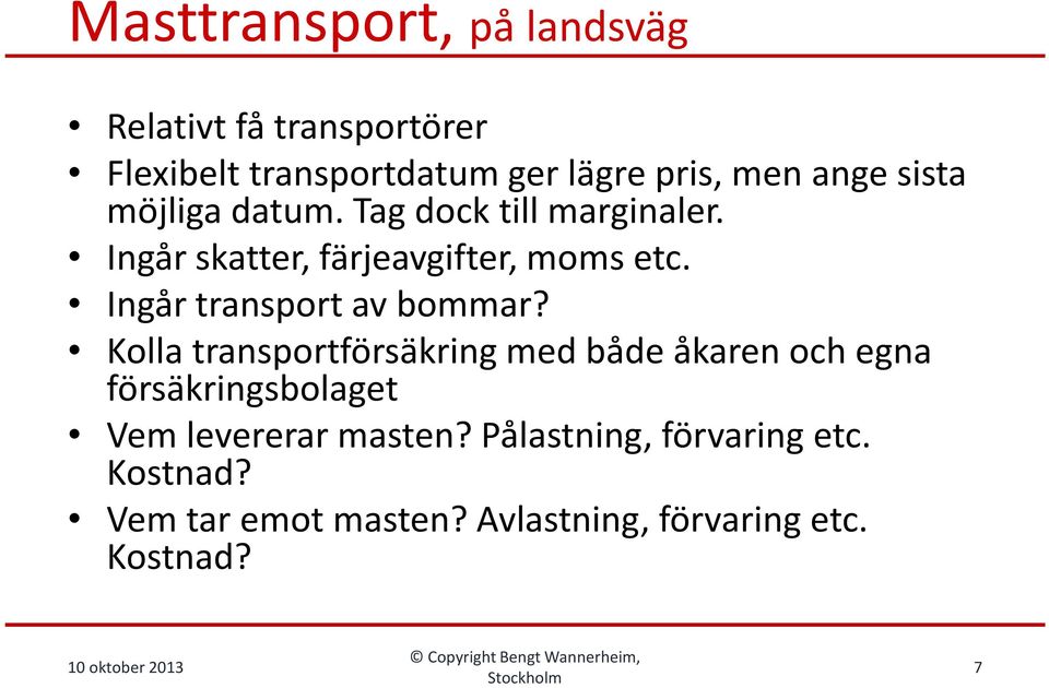 Ingår transport av bommar?