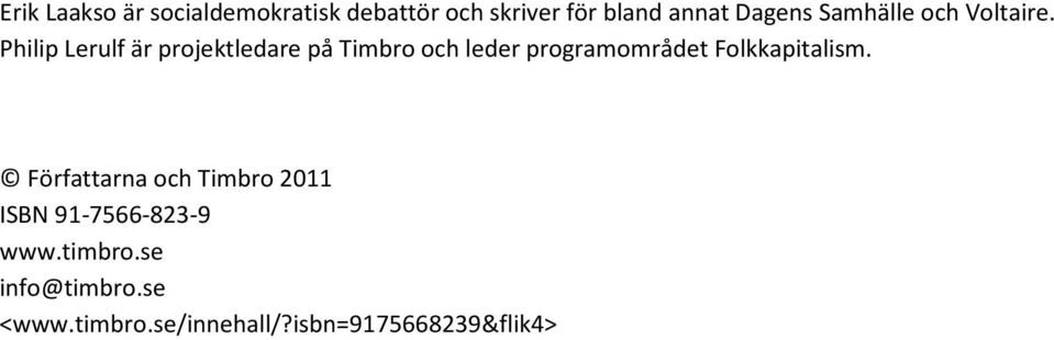 Philip Lerulf är projektledare på Timbro och leder programområdet