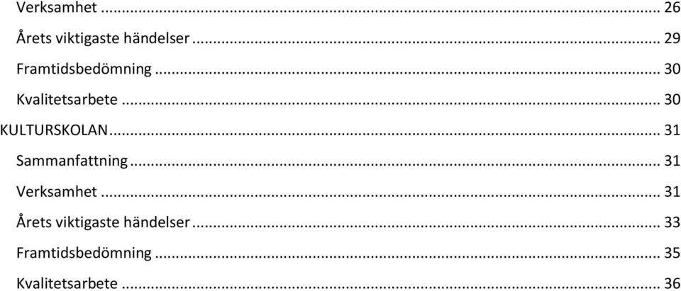 .. 30 KULTURSKOLAN... 31 Sammanfattning... 31 Verksamhet.