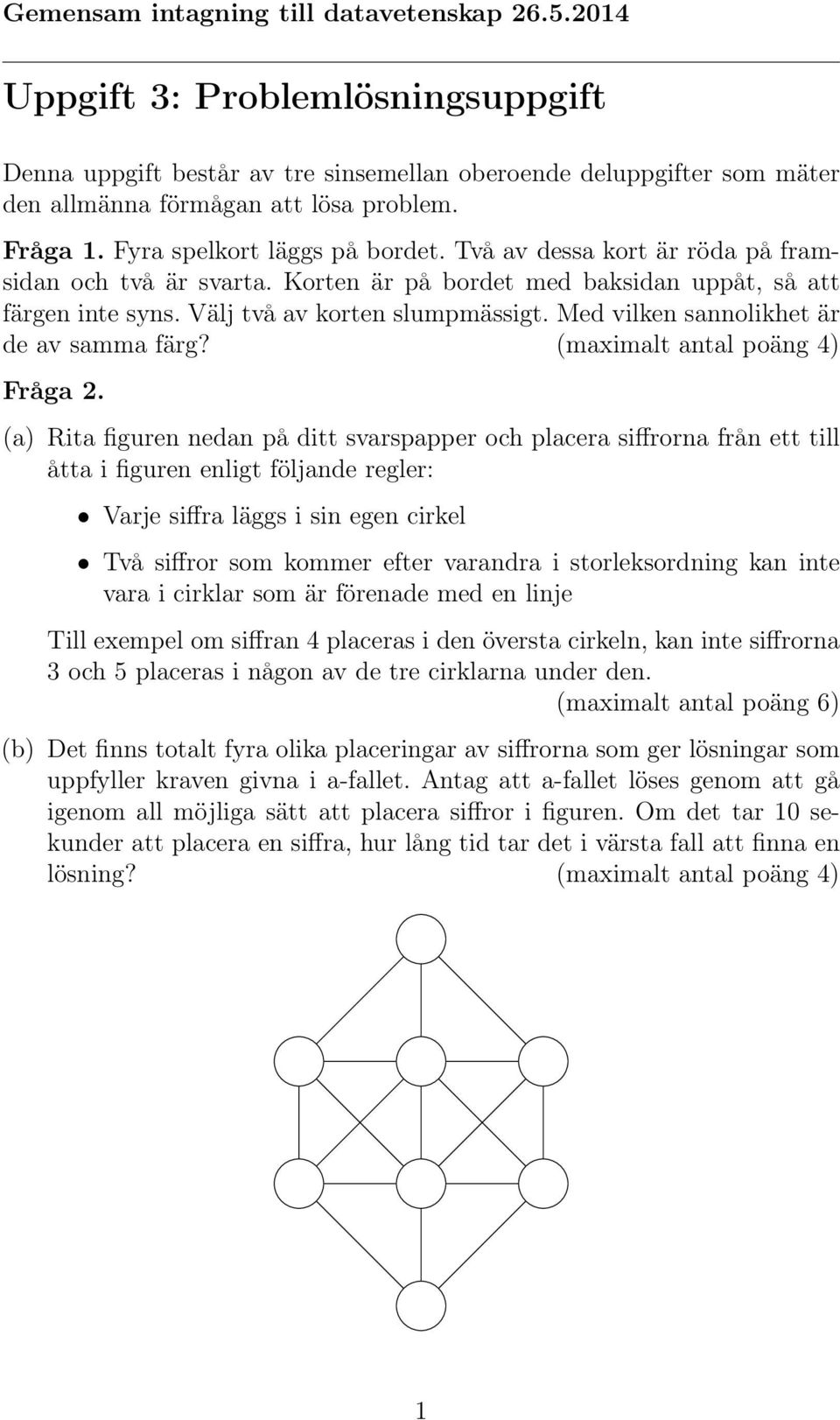 (maximalt antal poäng 4) Fråga 2.