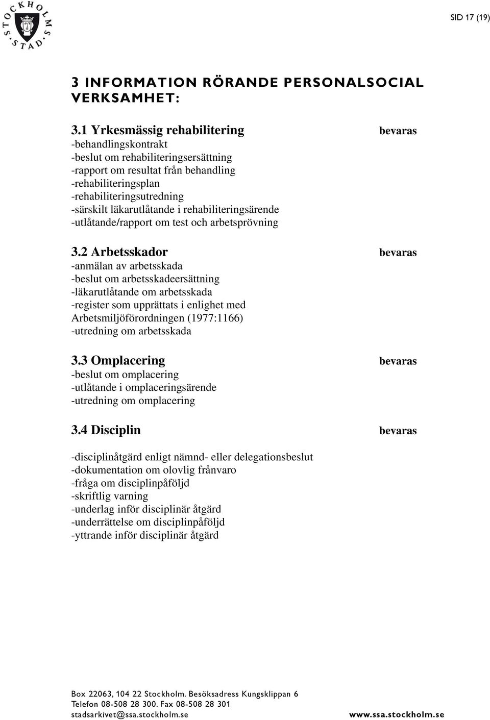 läkarutlåtande i rehabiliteringsärende -utlåtande/rapport om test och arbetsprövning 3.