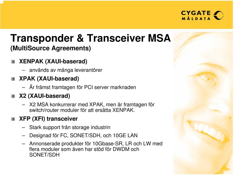 framtagen för switch/router moduler för att ersätta XENPAK.