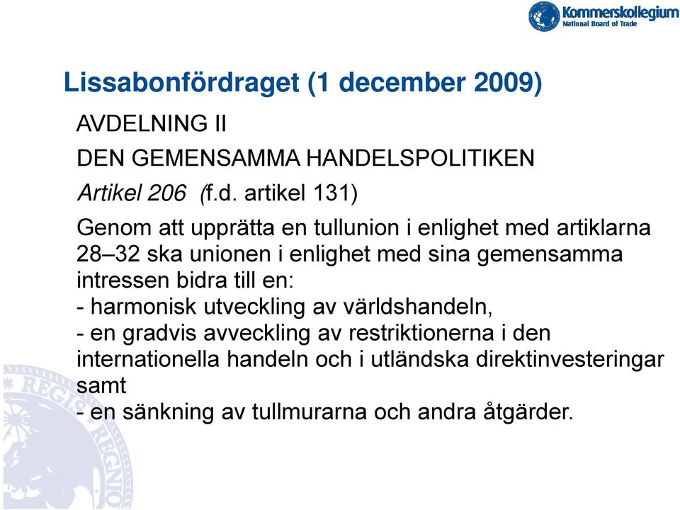 cember 2009) AVDELNING II DEN GEMENSAMMA HANDELSPOLITIKEN Artikel 206 (f.d.