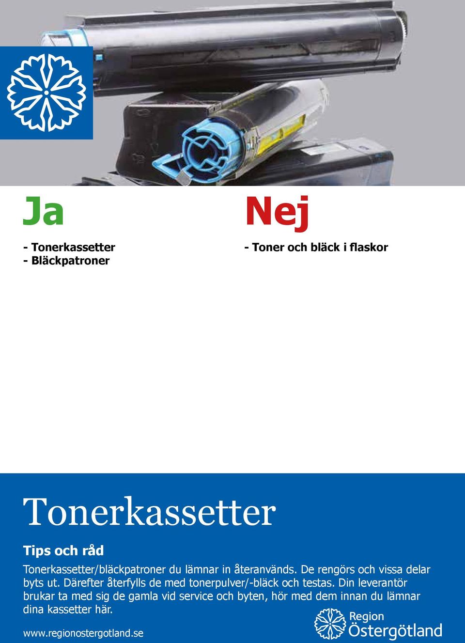 De rengörs och vissa delar byts ut.