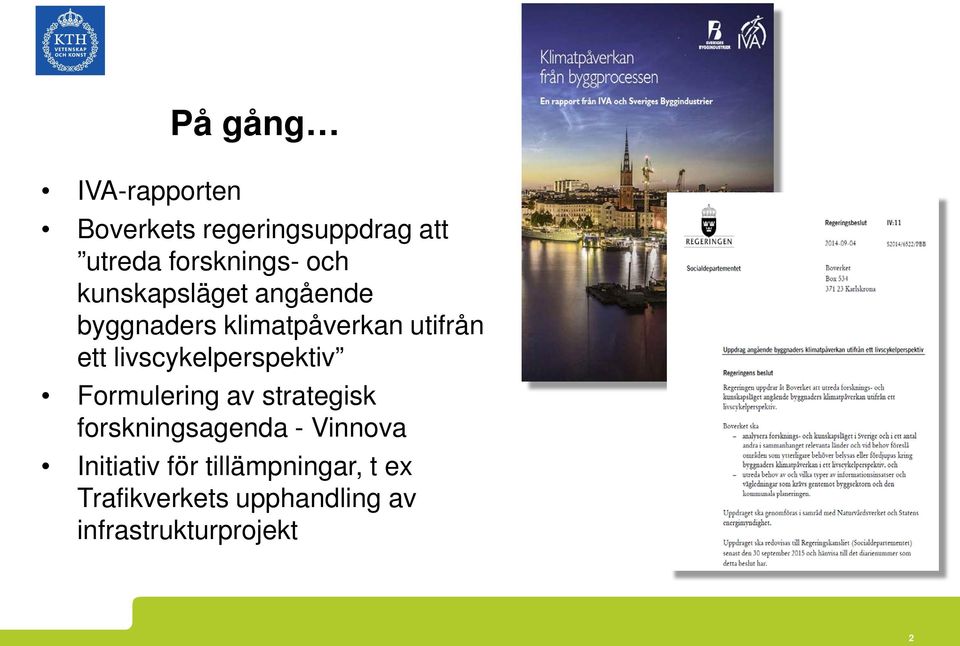 livscykelperspektiv Formulering av strategisk forskningsagenda - Vinnova