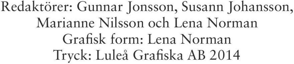 Nilsson och Lena Norman Grafisk