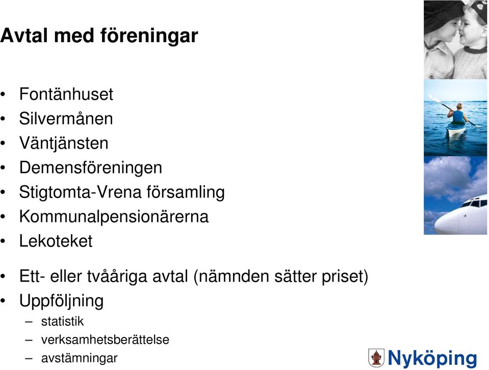 Kommunalpensionärerna Lekoteket Ett- eller tvååriga avtal