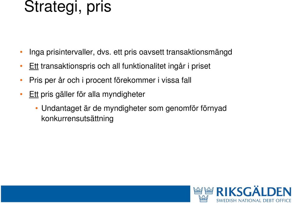 funktionalitet ingår i priset Pris per år och i procent förekommer i