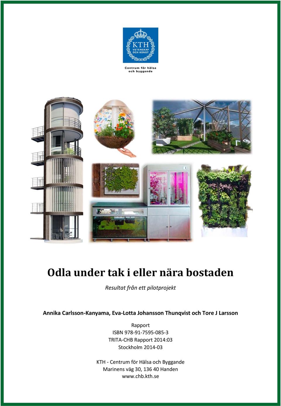 ISBN 978-91-7595-085-3 TRITA-CHB Rapport 2014:03 Stockholm 2014-03 KTH -